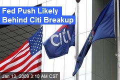 Fed Push Likely Behind Citi Breakup