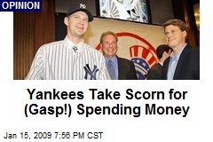 Yankees Take Scorn for (Gasp!) Spending Money
