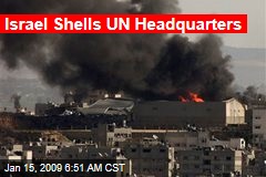 Israel Shells UN Headquarters