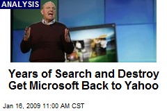 Years of Search and Destroy Get Microsoft Back to Yahoo