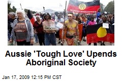 Aussie 'Tough Love' Upends Aboriginal Society
