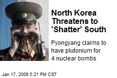 North Korea Threatens to 'Shatter' South