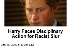 Harry Faces Disciplinary Action for Racist Slur