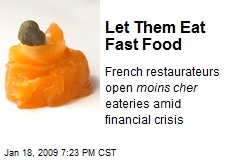 Let Them Eat Fast Food