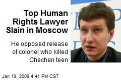 Top Human Rights Lawyer Slain in Moscow