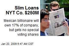 Slim Loans NYT Co. $250M