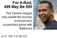 For A-Rod, 499 May Be 500