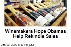 Winemakers Hope Obamas Help Rekindle Sales