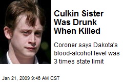 Culkin Sister Was Drunk When Killed