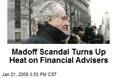 Madoff Scandal Turns Up Heat on Financial Advisers