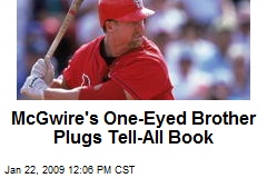 McGwire's One-Eyed Brother Plugs Tell-All Book
