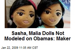 Sasha, Malia Dolls Not Modeled on Obamas: Maker