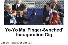 Yo-Yo Ma 'Finger-Synched' Inauguration Gig