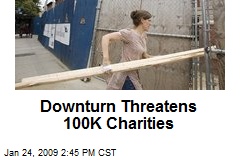 Downturn Threatens 100K Charities