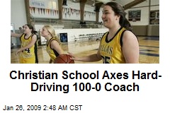 Christian School Axes Hard-Driving 100-0 Coach