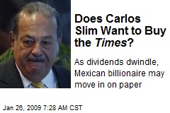 Does Carlos Slim Want to Buy the Times ?