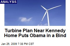 Turbine Plan Near Kennedy Home Puts Obama in a Bind