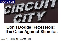 Don't Dodge Recession: The Case Against Stimulus