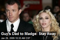 Guy's Dad to Madge: Stay Away