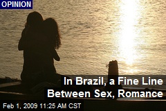 In Brazil, a Fine Line Between Sex, Romance