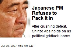 Japanese PM Refuses to Pack It In