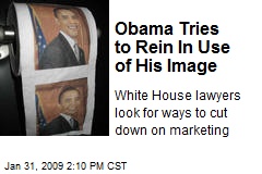 Obama Tries to Rein In Use of His Image