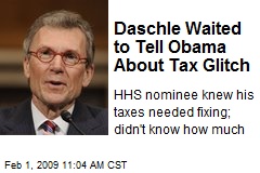 Daschle Waited to Tell Obama About Tax Glitch