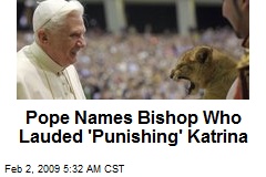 Pope Names Bishop Who Lauded 'Punishing' Katrina