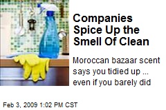 Companies Spice Up the Smell Of Clean
