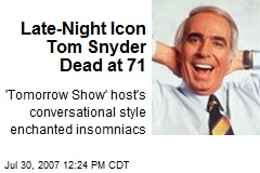 Late-Night Icon Tom Snyder Dead at 71