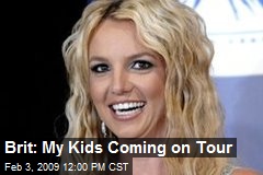 Brit: My Kids Coming on Tour
