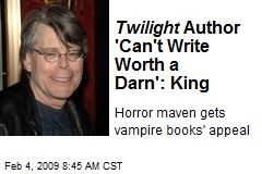 Twilight Author 'Can't Write Worth a Darn': King