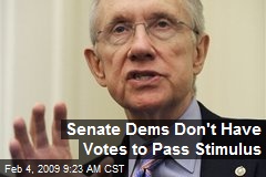 Senate Dems Don't Have Votes to Pass Stimulus