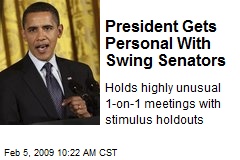 President Gets Personal With Swing Senators