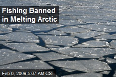 Fishing Banned in Melting Arctic