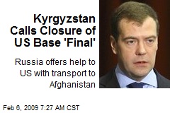 Kyrgyzstan Calls Closure of US Base 'Final'