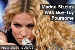 Madge Sizzles With Boy-Toy Foursome