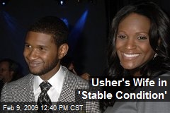 Usher's Wife in 'Stable Condition'