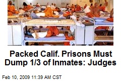 Packed Calif. Prisons Must Dump 1/3 of Inmates: Judges