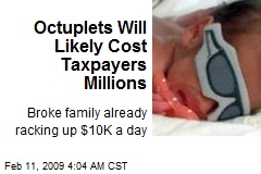 Octuplets Will Likely Cost Taxpayers Millions