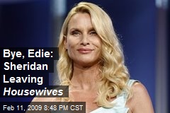 Bye, Edie: Sheridan Leaving Housewives