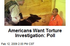 Americans Want Torture Investigation: Poll