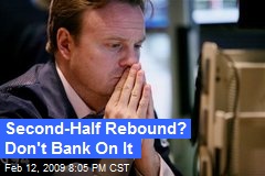 Second-Half Rebound? Don't Bank On It