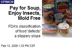 Pay for Soup, Enjoy Insects, Mold Free