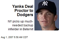 Yanks Deal Proctor to Dodgers