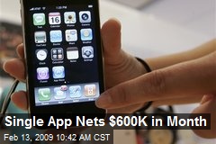 Single App Nets $600K in Month