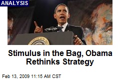 Stimulus in the Bag, Obama Rethinks Strategy