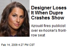 Designer Loses It When Dupre Crashes Show
