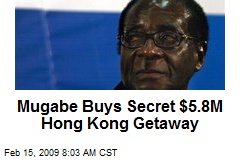 Mugabe Buys Secret $5.8M Hong Kong Getaway