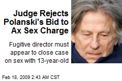 Judge Rejects Polanski's Bid to Ax Sex Charge